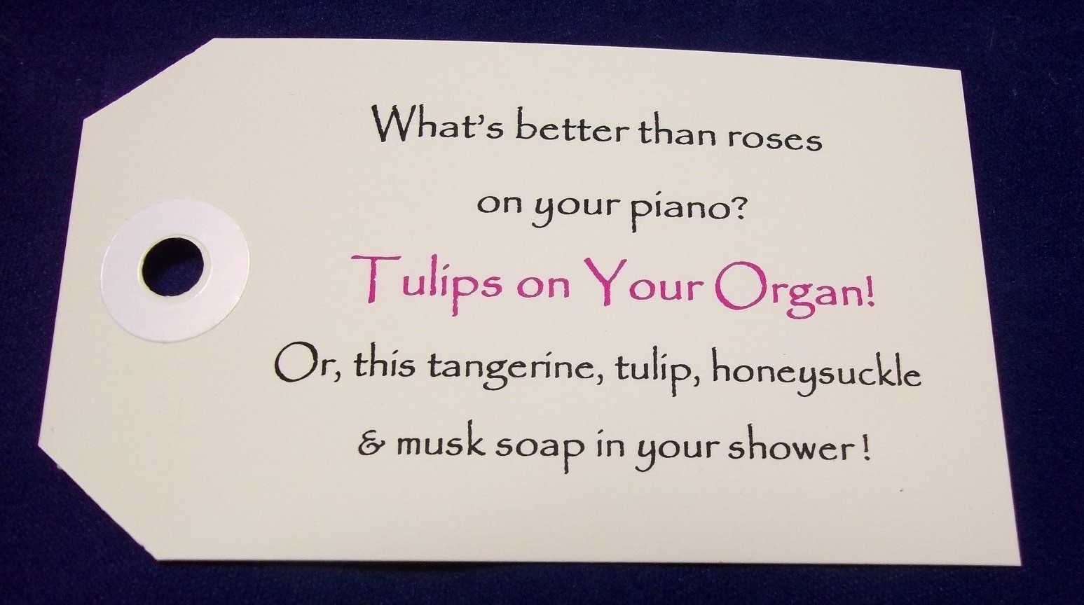 TULIPS ON YOUR ORGAN, our soap-on-a-rope scented w/tulips, honeysuckle,tangerine
